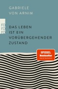 Cover-Bild zum Titel 'Das Leben ist ein vorübergehender Zustand' von 'Gabriele von Arnim'