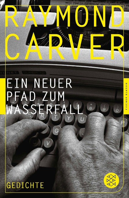 Ein neuer Pfad zum Wasserfall - Raymond Carver