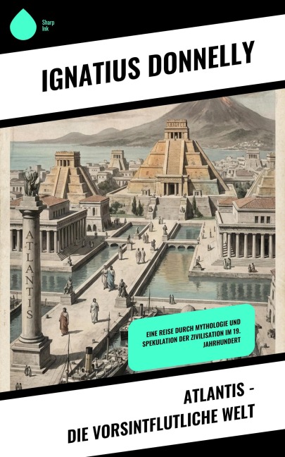 Atlantis - Die vorsintflutliche Welt - Ignatius Donnelly