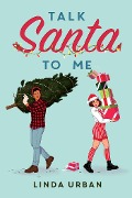 Cover-Bild zum Titel 'Talk Santa to Me' von 'Linda Urban'