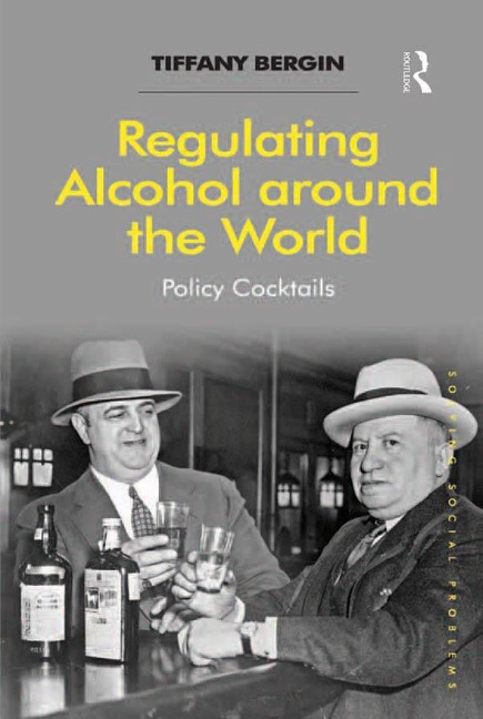 Regulating Alcohol around the World - Tiffany Bergin