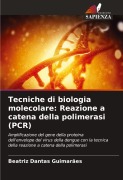 Cover-Bild zum Titel 'Tecniche di biologia molecolare: Reazione a catena della polimerasi (PCR)' von 'Beatriz Dantas Guimarães'
