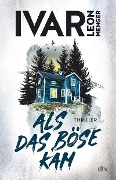 Cover-Bild zum Titel 'Als das Böse kam' von 'Ivar Leon Menger'