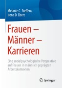 Cover-Bild zum Titel 'Frauen - Männer - Karrieren' von 'Irena D. Ebert, Melanie Steffens'