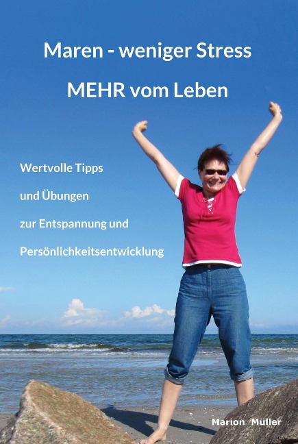 Maren - weniger Stress MEHR vom Leben - Marion Müller