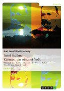 Cover-Bild zum Titel 'Josef Stefan: Kärnten ein einerlei Volk' von 'Karl Josef Westritschnig'