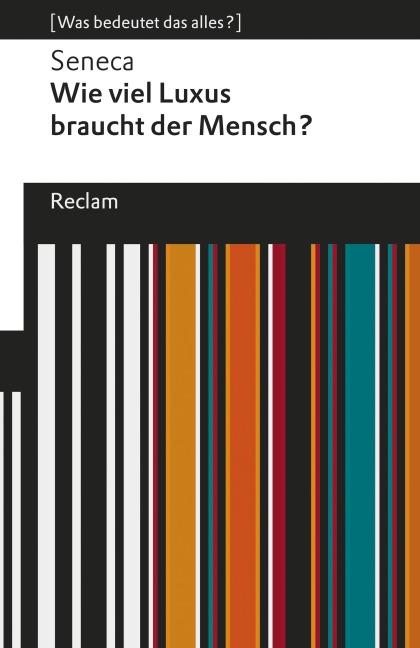 Wie viel Luxus braucht der Mensch? - Seneca