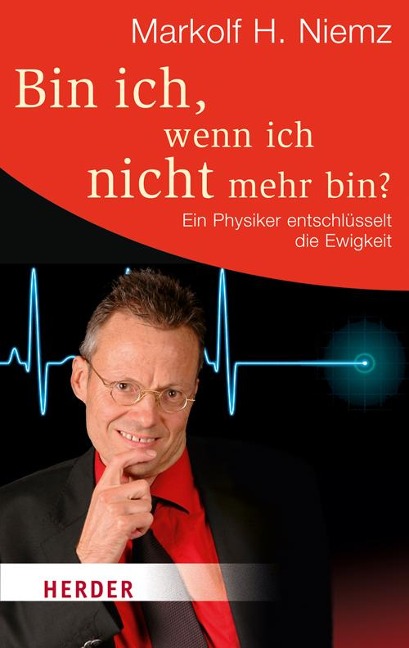 Bin ich, wenn ich nicht mehr bin? - Markolf H. Niemz