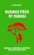 Cover-Bild zum Titel 'Musings From My Manuka (Reggie Reflections, #3)' von 'R. de Wolf'