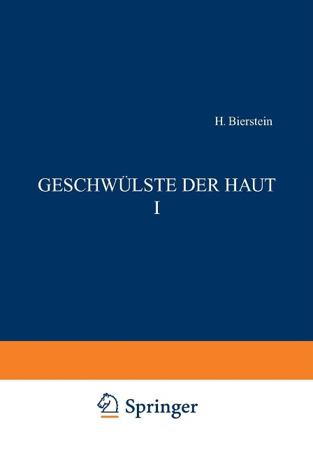 Geschwülste der Haut I - H. Biberstein, C. Wegelin, L. Wertheim, St. R. Brünauer, F. Dietel