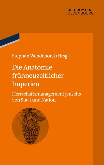 Die Anatomie frühneuzeitlicher Imperien - 