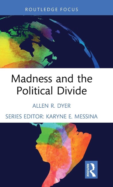 Madness and the Political Divide - Allen R. Dyer