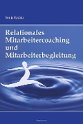 Cover-Bild zum Titel 'Relationales Mitarbeitercoaching und Mitarbeiterbegleitung' von 'Sonja Radatz'