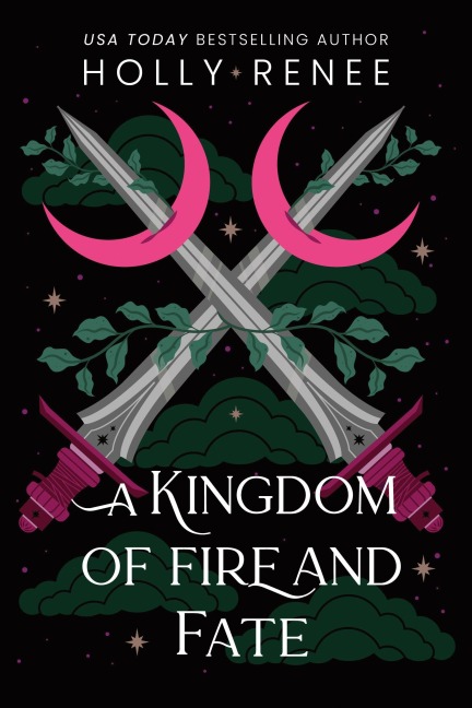 A Kingdom of Fire and Fate - Holly Renee