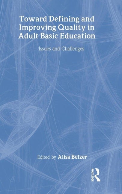 Toward Defining and Improving Quality in Adult Basic Education - 