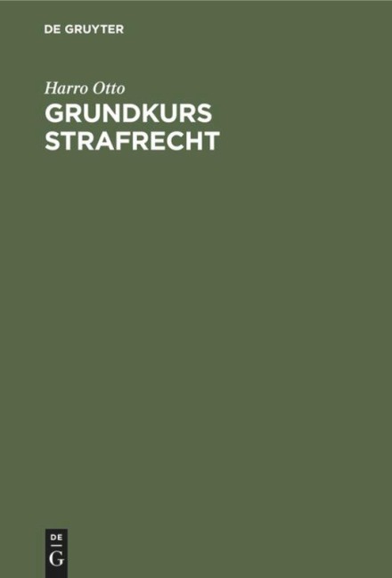 Grundkurs Strafrecht - Harro Otto