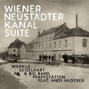 Wiener Neustädter Kanal Suite - Markus Geiselhart & Big Band Pfaffstätten feat. An