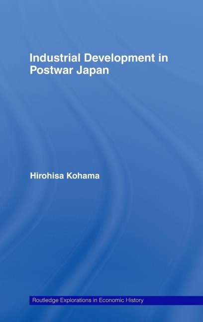 Industrial Development in Postwar Japan - Hirohisa Kohama