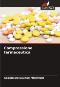 Cover-Bild zum Titel 'Compressione farmaceutica' von 'Abdeldjalil Souheil Moumeni'
