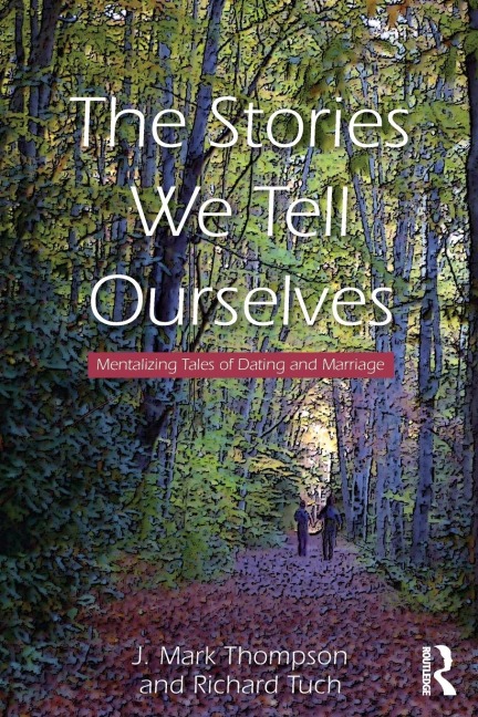 The Stories We Tell Ourselves - J. Mark Thompson, Richard Tuch