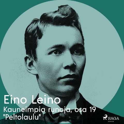 Kauneimpia runoja, osa 19 "Peltolaulu" - Eino Leino