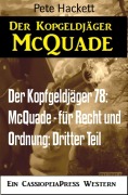 Der Kopfgeldjäger 78: McQuade - für Recht und Ordnung: Dritter Teil - Pete Hackett