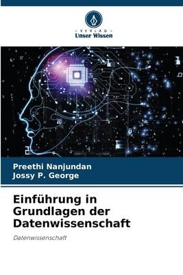 Einführung in Grundlagen der Datenwissenschaft - Preethi Nanjundan, Jossy P. George