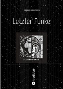 Cover-Bild zum Titel 'Letzter Funke' von 'Stefan Stautner'