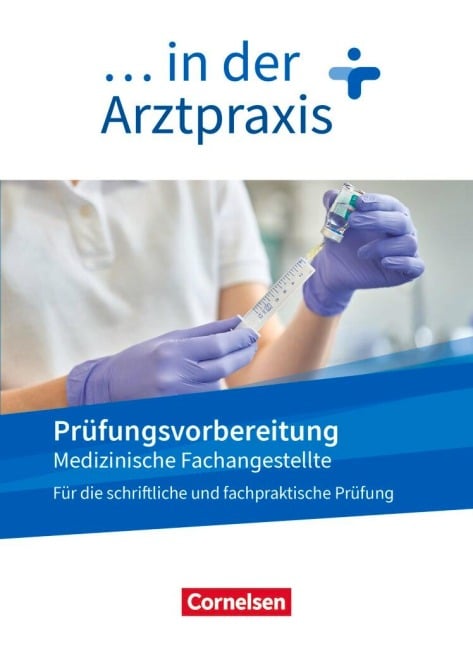 Medizinische Fachangestellte/... in der Arztpraxis. 1.-3. Ausbildungsjahr. Prüfungsvorbereitung - 