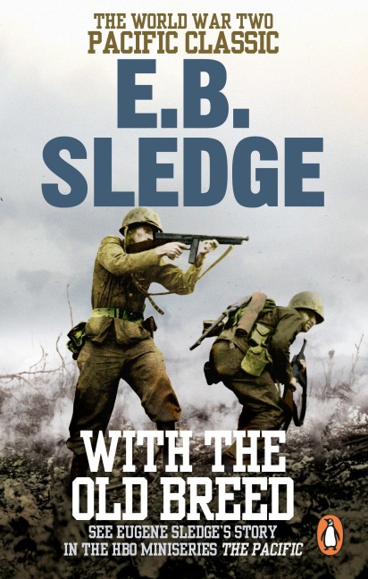 With the Old Breed - Eugene B Sledge