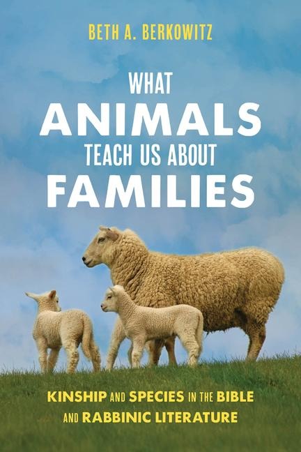 What Animals Teach Us About Families - Beth A. Berkowitz
