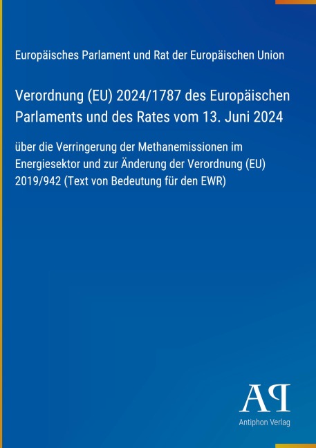 Verordnung (EU) 2024/1787 des Europäischen Parlaments und des Rates vom 13. Juni 2024 - Europäisches Parlament und Rat der Europäischen Union