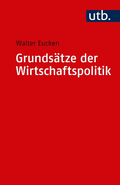 Grundsätze der Wirtschaftspolitik - Walter Eucken