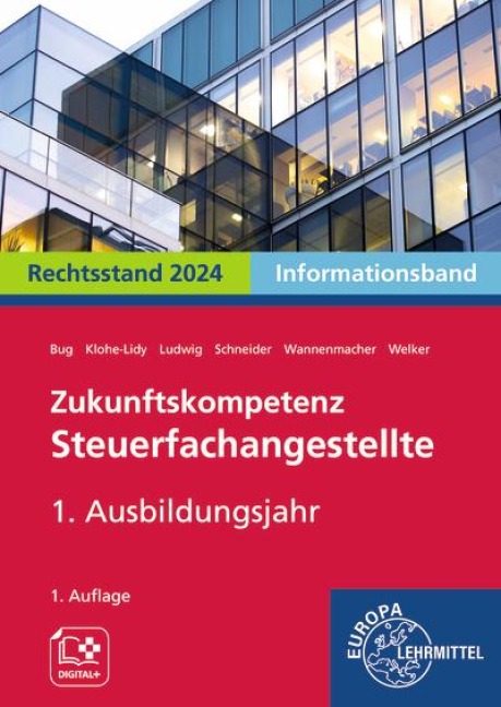 Zukunftskompetenz Steuerfachangestellte 1. Ausbildungsjahr. Informationsband - Manfred Bug, Helge Wannenmacher, Alexander Schneider, Gabriele Welker, Heike Michaela Klohe-Lidy