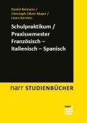 Cover-Bild zum Titel 'Schulpraktikum/Praxissemester Französisch - Italienisch - Spanisch' von 'Daniel Reimann, Christoph Oliver Mayer, Laura Kersten'