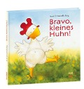 Cover-Bild zum Titel 'Bravo, kleines Huhn!' von 'Sarah Emmanuelle Burg'