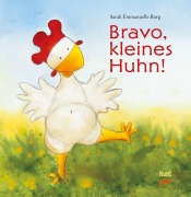 Cover-Bild zum Titel 'Bravo, kleines Huhn!' von 'Sarah Emmanuelle Burg'