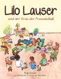 Cover-Bild zum Titel 'Lilo Lauser und der Kreis der Freundschaft' von 'Mag. Tanja Kaiser'