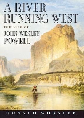 A River Running West - Donald Worster