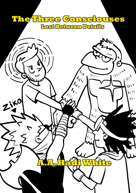 The Three Consciouses (Lost Between Details, #2) - A. A. Hadi White