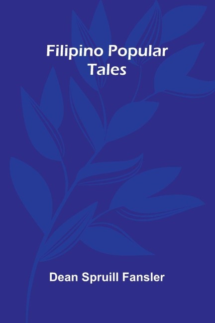 Filipino Popular Tales - Dean Spruill Fansler