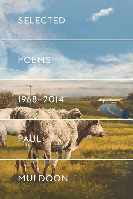 Selected Poems 1968-2014 - Paul Muldoon
