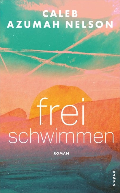 Frei schwimmen - Caleb Azumah Nelson