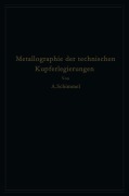 Cover-Bild zum Titel 'Metallographie der technischen Kupferlegierungen' von 'A. Schimmel'
