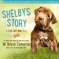 Shelby's Story Lib/E: A Dog's Way Home Tale - W. Bruce Cameron