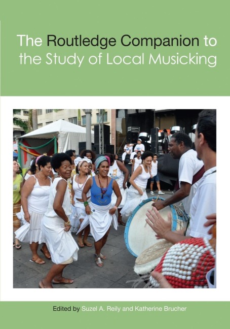 The Routledge Companion to the Study of Local Musicking - 