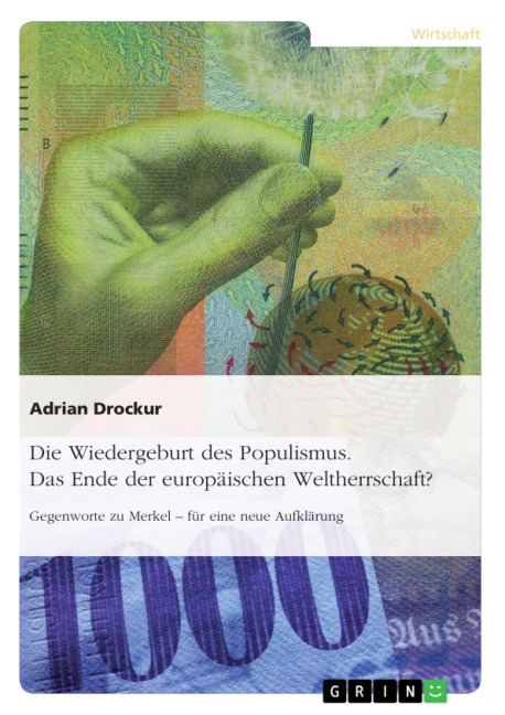 Die Wiedergeburt des Populismus. Das Ende der europäischen Weltherrschaft? - Adrian Drockur