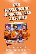 Cover-Bild zum Titel 'Der misslungene Junggesellenabschied' von 'Noah Schmitz'