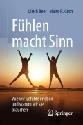 Cover-Bild zum Titel 'Fühlen macht Sinn' von 'Malte R. Güth, Ulrich Beer'