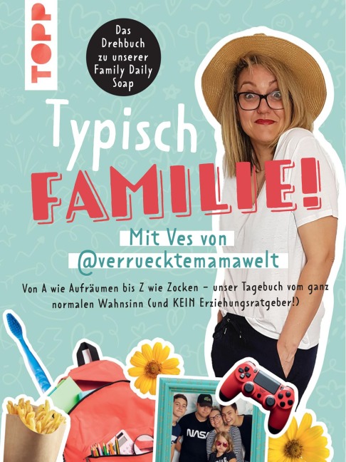Typisch Familie! Mit Ves von @verruecktemamawelt. Das Drehbuch zur Family Daily Soap - Ves, Christine Schlitt